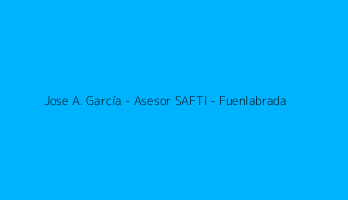 Jose A. García - Asesor SAFTI - Fuenlabrada